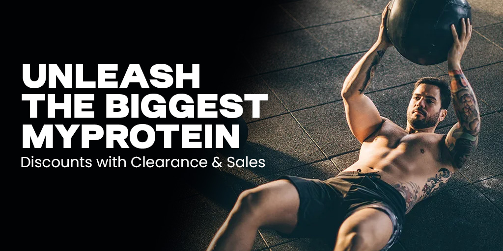Unleash the Biggest Myprotein Discounts with Clearance & Sales