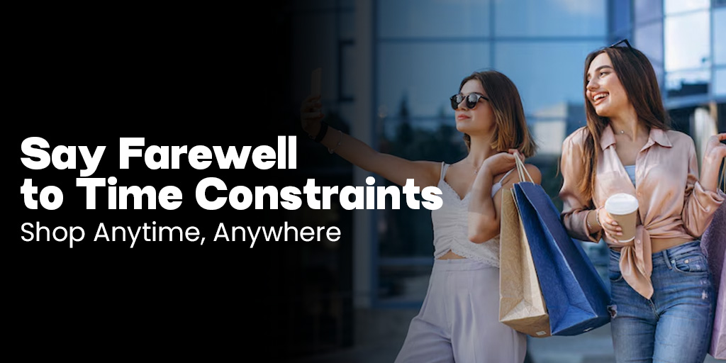 Say Farewell to Time Constraints Shop Anytime, Anywhere