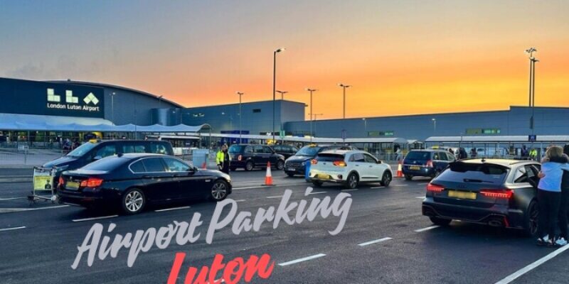 Secure Airport Parking Luton – Short & Long Stay Parking